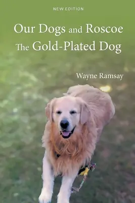 Naše psy a pes Roscoe so zlatou platničkou - Our Dogs and Roscoe the Gold-Plated Dog