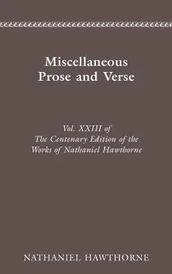 Centenary Ed Works Nathaniel Hawthorne: Rôzne prózy a verše - Centenary Ed Works Nathaniel Hawthorne: Miscellaneous Prose and Verse