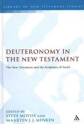 Deuteronómium v Novom zákone: Nový zákon a Písma Izraela - Deuteronomy in the New Testament: The New Testament and the Scriptures of Israel