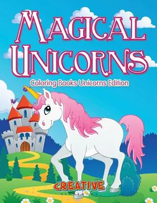 Magické jednorožce - Omaľovánky z edície Jednorožci - Magical Unicorns - Coloring Books Unicorns Edition
