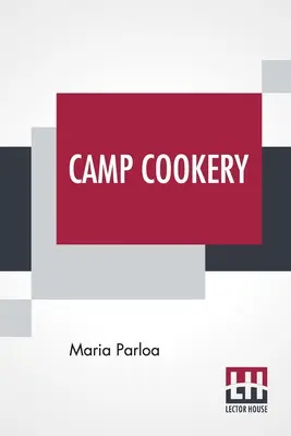 Táborová kuchyňa: Ako žiť v tábore. - Camp Cookery: How To Live In Camp.