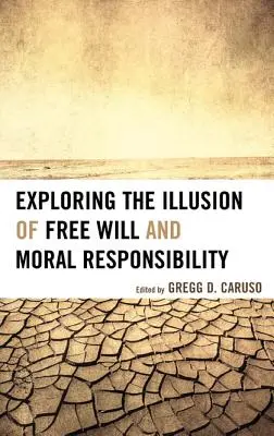 Skúmanie ilúzie slobodnej vôle a morálnej zodpovednosti - Exploring the Illusion of Free Will and Moral Responsibility