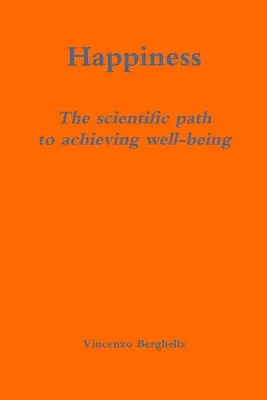 Šťastie: vedecká cesta k dosiahnutiu blahobytu - Happiness: the scientific path to achieving well-being
