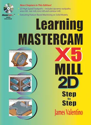 Učenie Mastercam X5 Mill 2D krok za krokom [s CDROM] - Learning Mastercam X5 Mill 2D Step-by-Step [With CDROM]