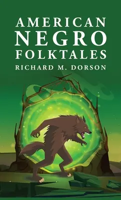 Americké černošské ľudové rozprávky: Dorson: Richard M. - American Negro Folktales: Richard M. Dorson