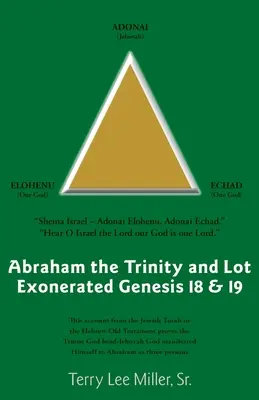 Abrahám Trojica a Lot zbavený viny Genesis 18 a 19: Abrahám a Trojica a Lot zbavený viny - Abraham The Trinity And Lot Exonerated Genesis 18 & 19: Abraham and the Trinity and Lot Exonerated
