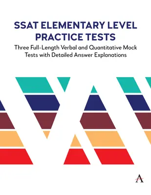 Cvičné testy SSAT na základnej úrovni: Tri plnohodnotné slovné a kvantitatívne skúšobné testy s podrobným vysvetlením odpovedí - SSAT Elementary Level Practice Tests: Three Full-Length Verbal and Quantitative Mock Tests with Detailed Answer Explanations