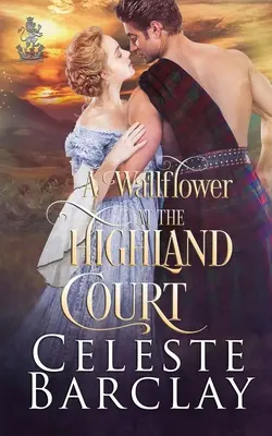 Nástenný kvet na vrchárskom dvore (A Wallflower at the Highland Court) - A Wallflower at the Highland Court