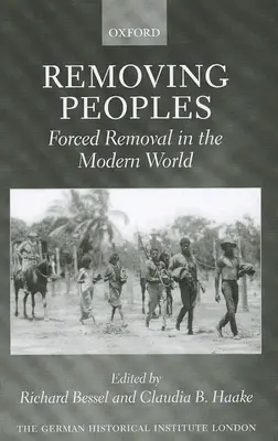 Sťahovanie národov: Násilné sťahovanie v modernom svete - Removing Peoples: Forced Removal in the Modern World