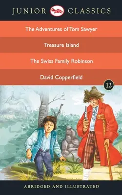 Juniorská klasika - 12. kniha (Dobrodružstvá Toma Sawyera, Ostrov pokladov, Švajčiarska rodina Robinsonovcov, David Copperfield) (Juniorská klasika) - Junior Classic - Book-12 (The Adventures of Tom Sawyer, Treasure Island, The Swiss Family Robinson, David Copperfield) (Junior Classics)