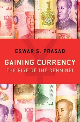 Získavanie meny: Vzostup renminbi - Gaining Currency: The Rise of the Renminbi