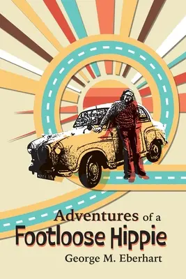 Dobrodružstvá beznohého hipíka - Adventures of a Footloose Hippie