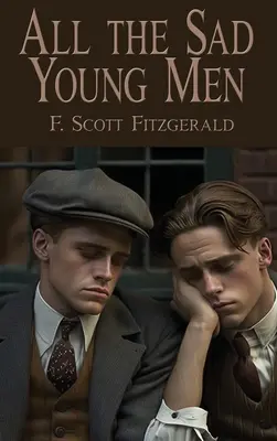 Všetci smutní mladí muži - All the Sad Young Men