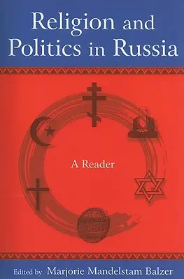 Náboženstvo a politika v Rusku:  A Reader - Religion and Politics in Russia: A Reader: A Reader