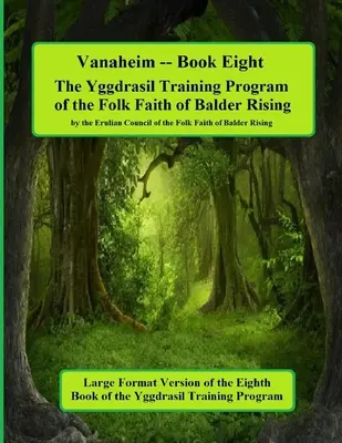 Vanaheim: Ôsma kniha výcvikového programu Yggdrasil: Vydanie vo veľkej forme - Vanaheim: Book Eight in the Yggdrasil Training Program: Large Forma Edition
