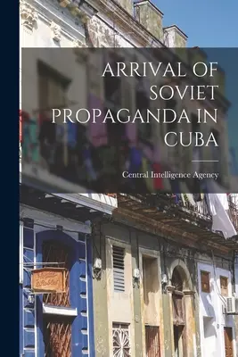Príchod sovietskej propagandy na Kubu - Arrival of Soviet Propaganda in Cuba