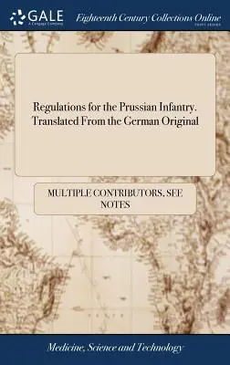 Predpisy pre pruskú pechotu. Preložené z nemeckého originálu - Regulations for the Prussian Infantry. Translated From the German Original