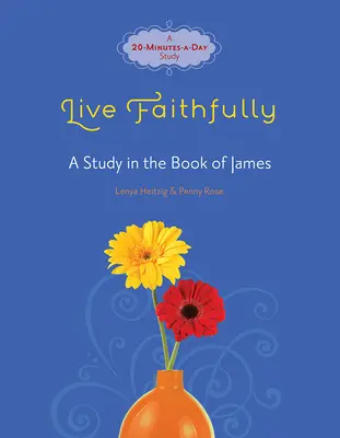 Žiť verne: A Study in the Book of James - Live Faithfully: A Study in the Book of James