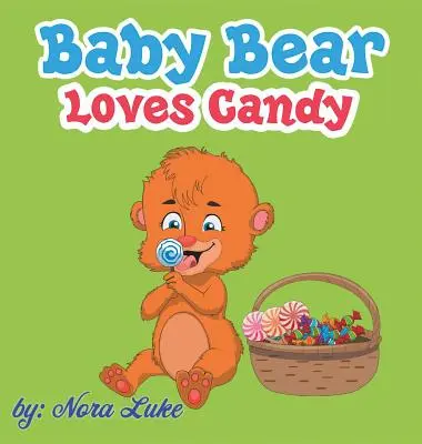 Malý medvedík miluje cukríky - Baby Bear Loves Candy