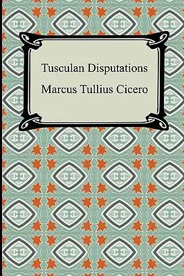 Tuskulské dišputy - Tusculan Disputations