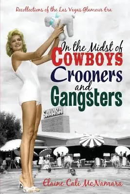 Uprostred kovbojov Crooners and Gangsters - Spomienky na éru glamour v Las Vegas - In the Midst of Cowboys Crooners and Gangsters - Recollections of the Las Vegas Glamour Era