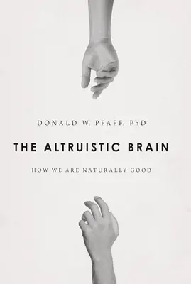 Altruistický mozog: ako sme prirodzene dobrí - Altruistic Brain: How We Are Naturally Good