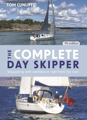 Kompletný denný kapitán: Kapitánovanie s istotou od samého začiatku - The Complete Day Skipper: Skippering with Confidence Right from the Start