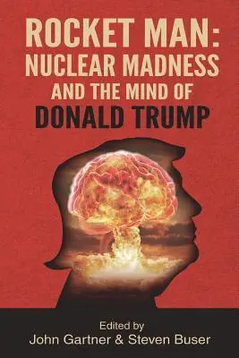 Raketový muž: Jadrové šialenstvo a myseľ Donalda Trumpa - Rocket Man: Nuclear Madness and the Mind of Donald Trump