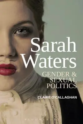 Sarah Watersová: Rodová a sexuálna politika - Sarah Waters: Gender and Sexual Politics