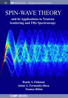 Teória spinových vĺn a jej aplikácie na rozptyl neutrónov a THz spektroskopiu - Spin-Wave Theory and its Applications to Neutron Scattering and THz Spectroscopy