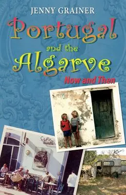 Portugalsko a Algarve TERAZ a TERAZ - Portugal and the Algarve NOW and THEN