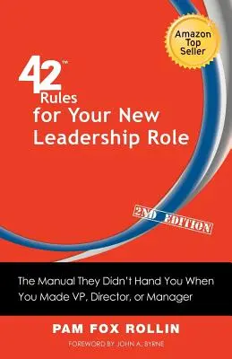 42 pravidiel pre vašu novú vedúcu úlohu (2. vydanie): Príručka, ktorú vám nedali, keď ste sa stali viceprezidentom, riaditeľom alebo manažérom - 42 Rules for Your New Leadership Role (2nd Edition): The Manual They Didn't Hand You When You Made VP, Director, or Manager