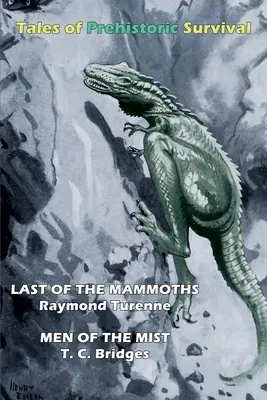 Príbehy o prehistorickom prežití (Cryptofiction Classics): Posledný z mamutov / Muži z hmly - Tales of Prehistoric Survival (Cryptofiction Classics): Last of the Mammoths / Men of the Mist