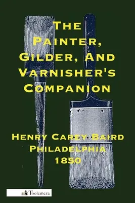 Spoločník maliara, zlatníka a lakovníka - The Painter, Gilder, and Varnisher's Companion