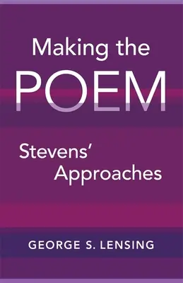 Tvorba básne: Stevensove prístupy - Making the Poem: Stevens' Approaches