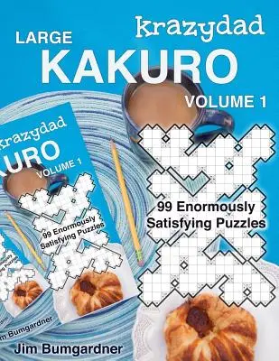 Krazydad Veľké Kakuro 1. diel: 99 nesmierne uspokojujúcich hádaniek - Krazydad Large Kakuro Volume 1: 99 Enormously Satisfying Puzzles