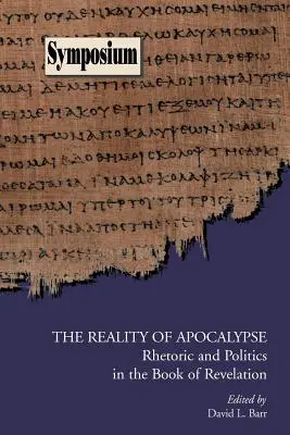Realita apokalypsy: Reč a politika v knihe Zjavenia Jána - The Reality of Apocalypse: Rhetoric and Politics in the Book of Revelation