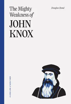 Mocná slabosť Johna Knoxa - The Mighty Weakness of John Knox