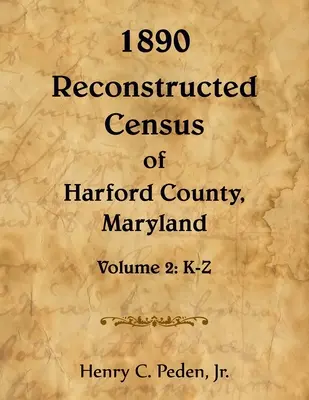 Rekonštruované sčítanie ľudu v okrese Harford, Maryland, 1890, K-Z - 1890 Reconstructed Census of Harford County, Maryland, K-Z