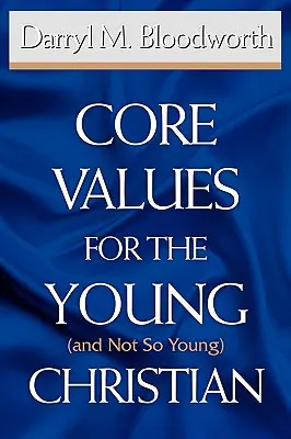 Základné hodnoty pre mladého (a nie tak mladého) kresťana - Core Values for the Young (and Not So Young) Christian