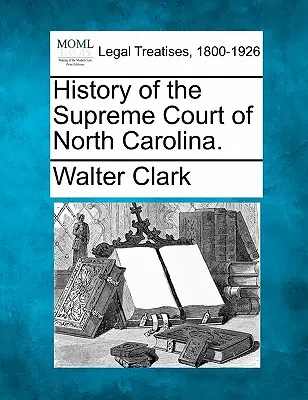 Dejiny Najvyššieho súdu Severnej Karolíny. - History of the Supreme Court of North Carolina.
