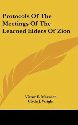 Protokoly zo stretnutí učených starších Sionu - Protocols Of The Meetings Of The Learned Elders Of Zion