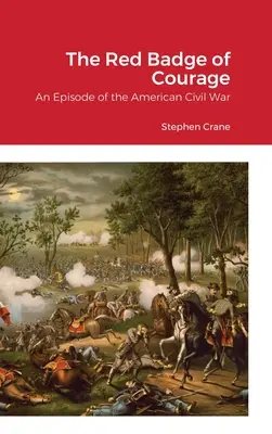 Červený odznak odvahy: Epizóda z americkej občianskej vojny - The Red Badge of Courage: An Episode of the American Civil War