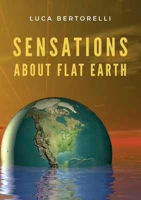 Pocity o plochej Zemi - Sensations about flat Earth
