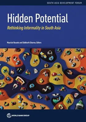 Skrytý potenciál: Prehodnotenie neformálnosti v južnej Ázii - Hidden Potential: Rethinking Informality in South Asia