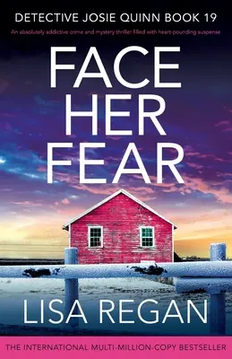 Tvárou v tvár jej strachu: Absolútne návykový kriminálny a mysteriózny triler plný srdcervúceho napätia - Face Her Fear: An absolutely addictive crime and mystery thriller filled with heart-pounding suspense