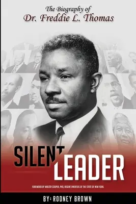 Tichý líder: Thomas: Životopis Dr. Freddieho L. Thomasa - Silent Leader: The Biography of Dr. Freddie L. Thomas