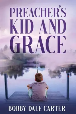 Kazateľské dieťa a milosť - Preacher's Kid and Grace