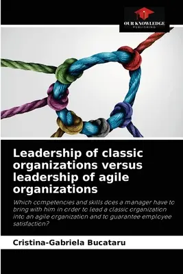 Vedenie klasických organizácií verzus vedenie agilných organizácií - Leadership of classic organizations versus leadership of agile organizations