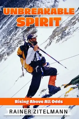 Nezlomný duch: Vychádzajúc zo všetkých prekážok - Unbreakable Spirit: Rising Above All Odds